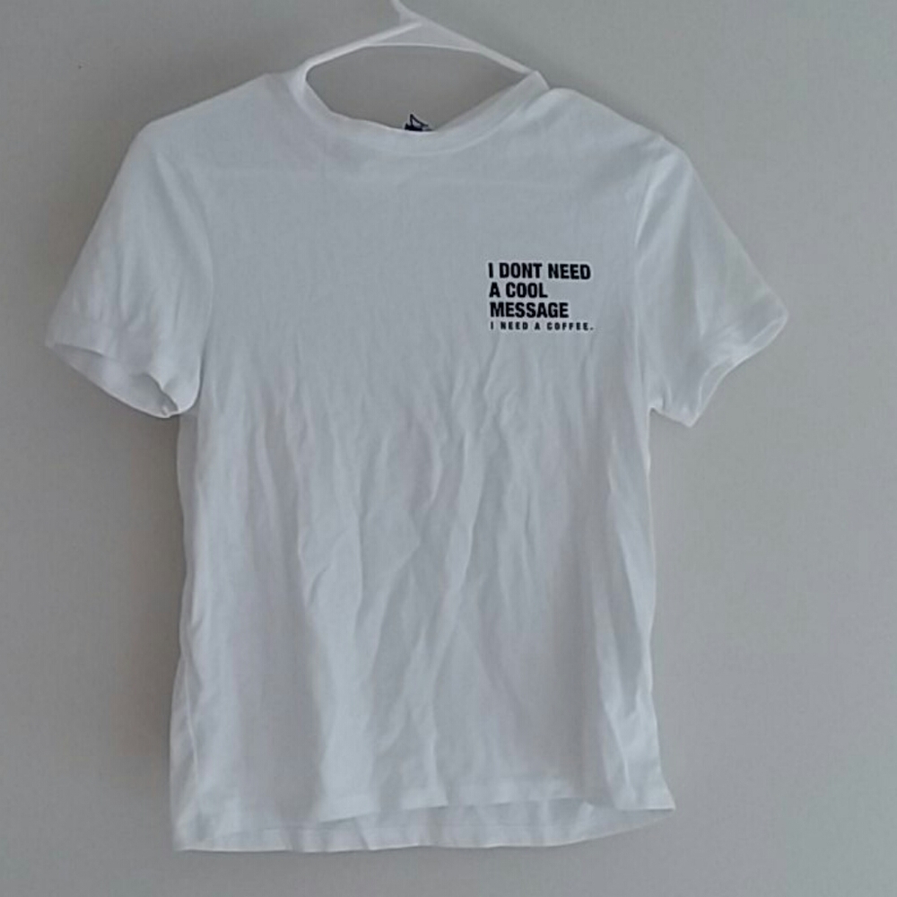 Zara Trafaluc T-shirt S "I dont need a cool message I Need A Coffee" Cottn Nwot